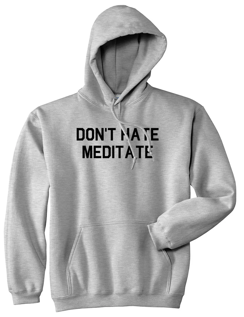 Dont Hate Meditate Mens Pullover Hoodie