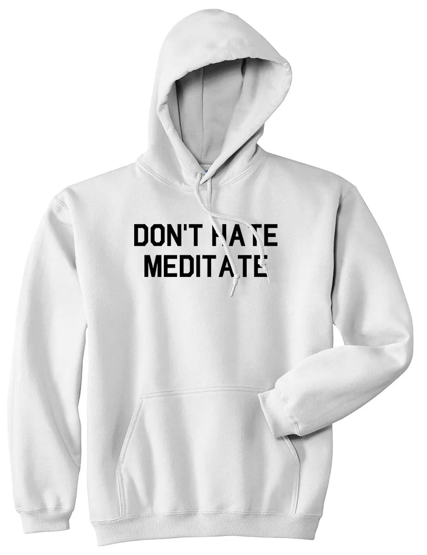 Dont Hate Meditate Mens Pullover Hoodie